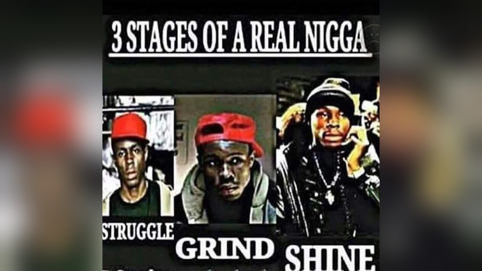 3 Stages of a Real Nigga Meme Template
