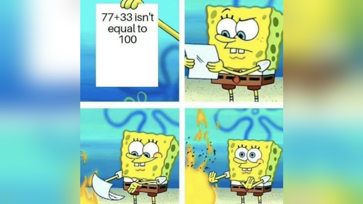 77+33 Doesn't Equal 100 Meme Template