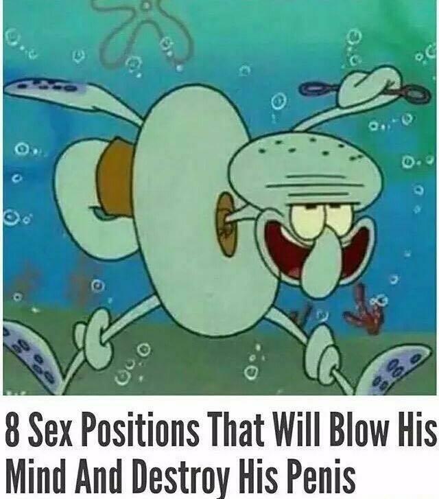 8 Sex Positions That Will Blow His Mind And Destroy His Penis Meme Template