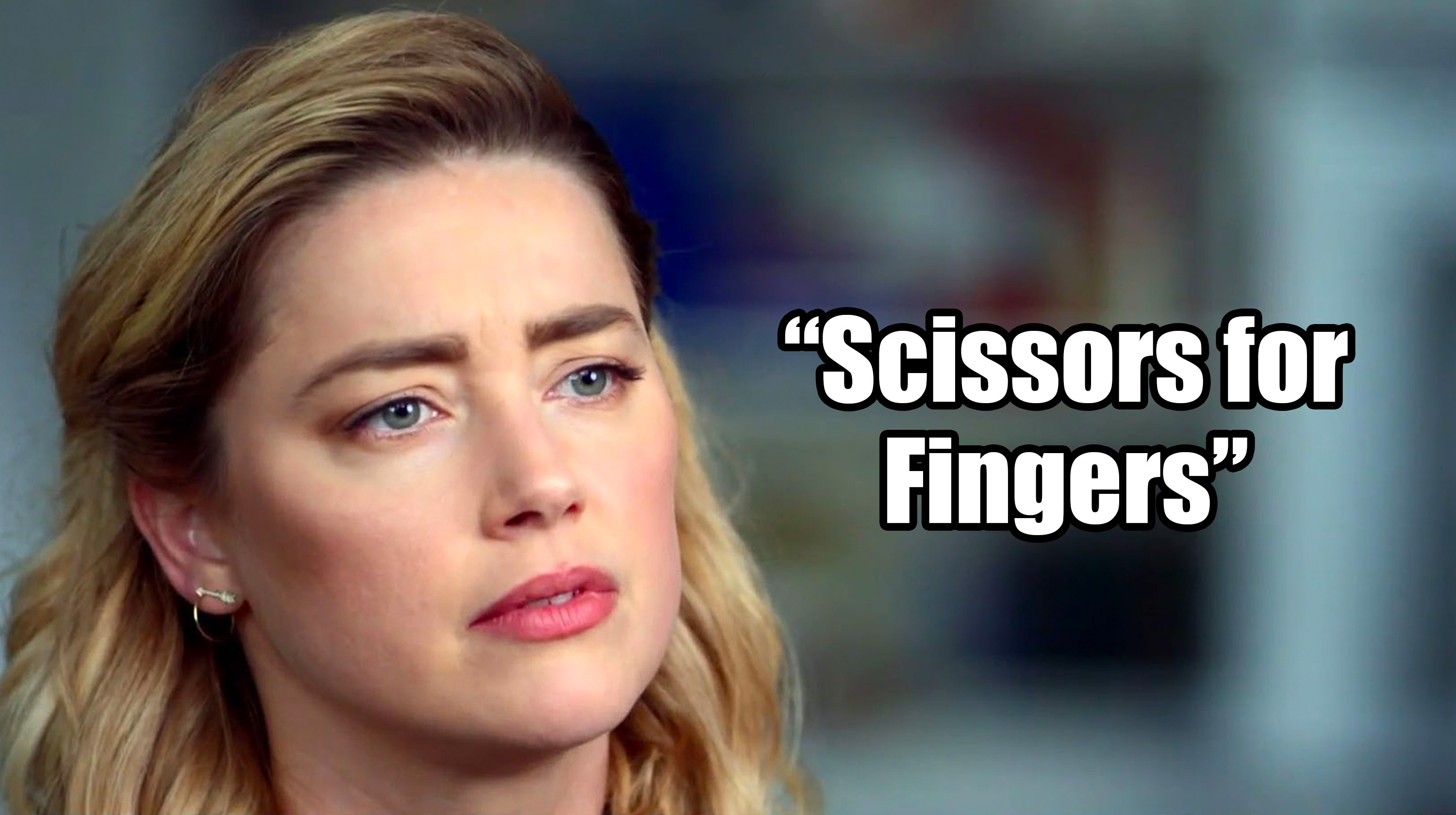 Amber Heard "Scissors For Fingers"