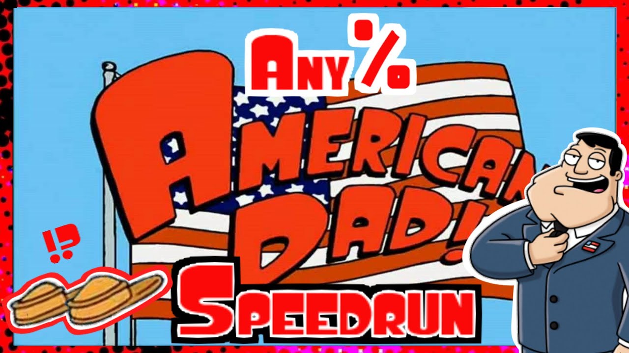 American Dad Speedruns Meme Template