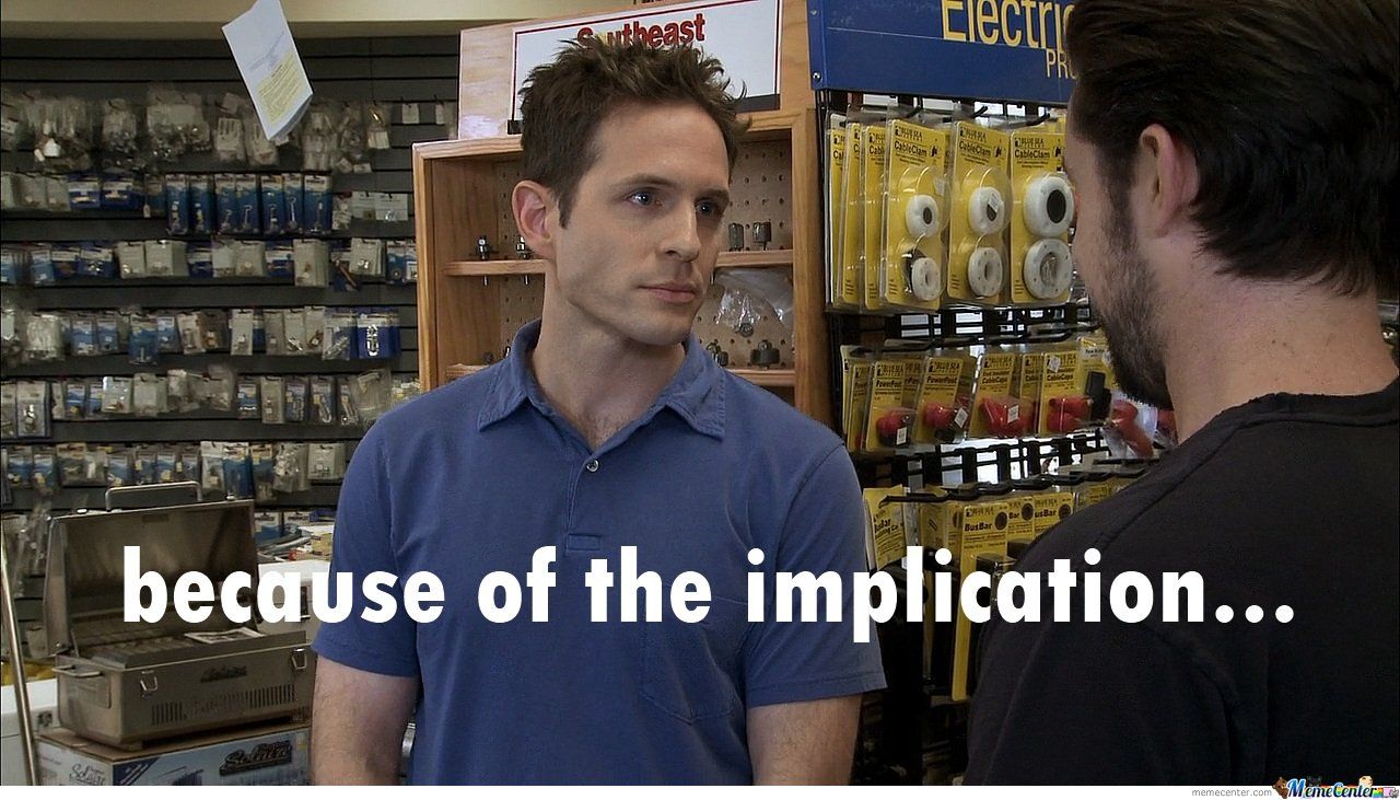 "Because of the Implication" Meme Template