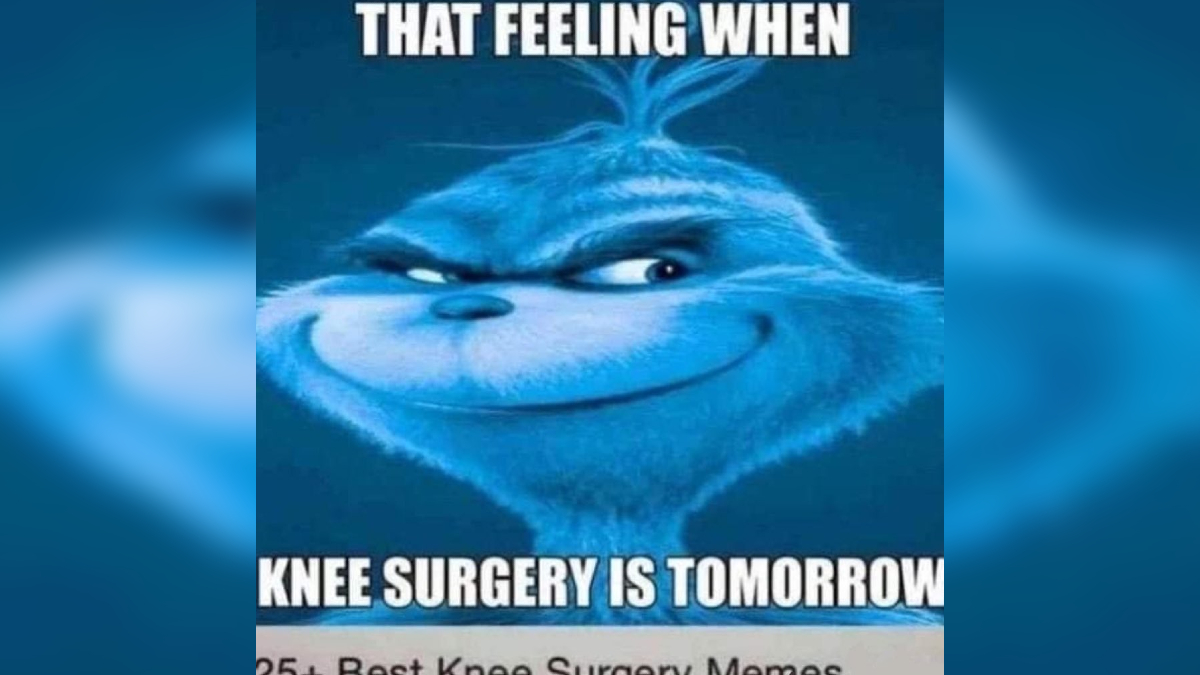 Blue Grinch / That Feeling When Knee Surgery Is Tomorrow