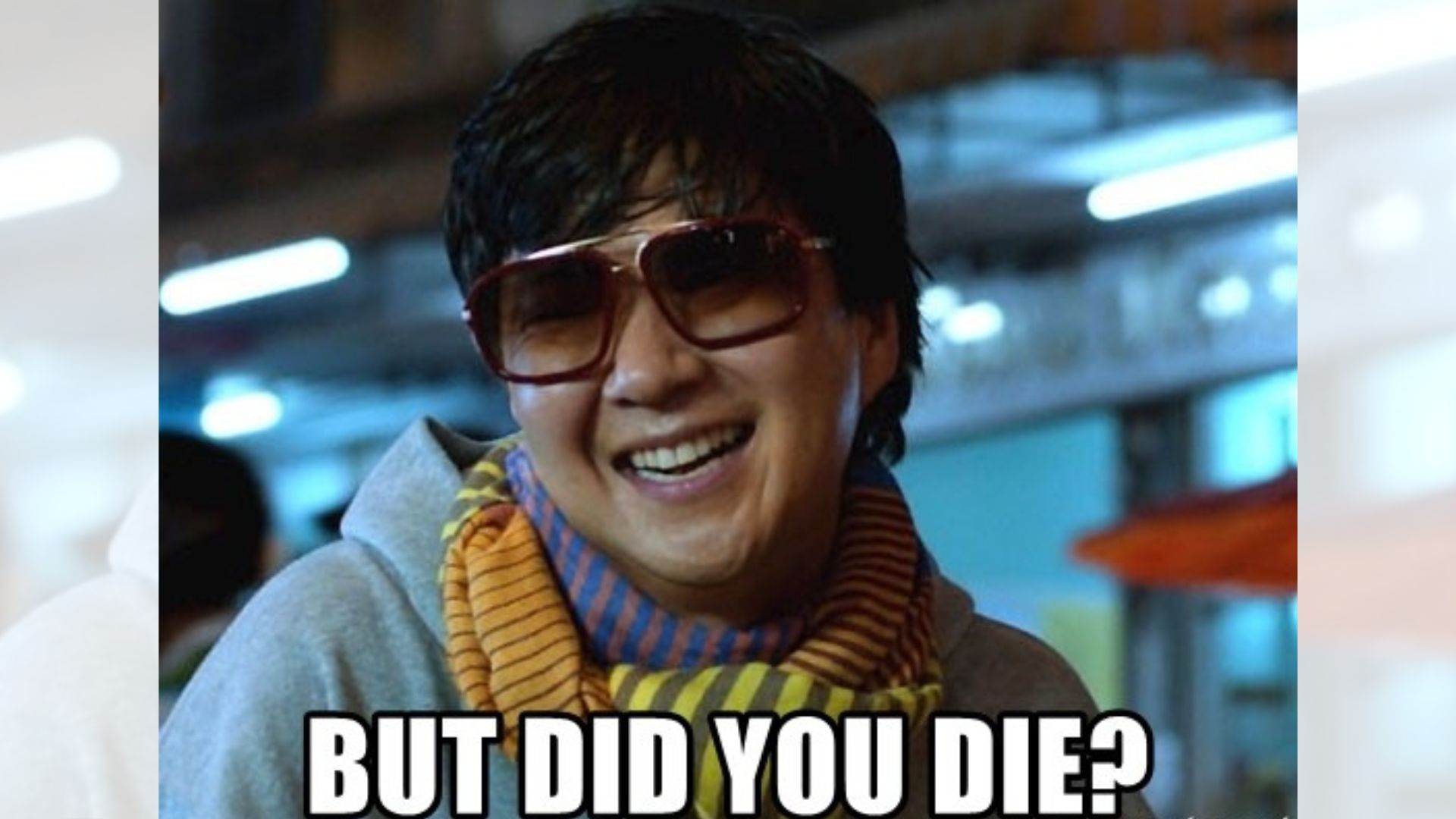 But Did You Die? Meme Template