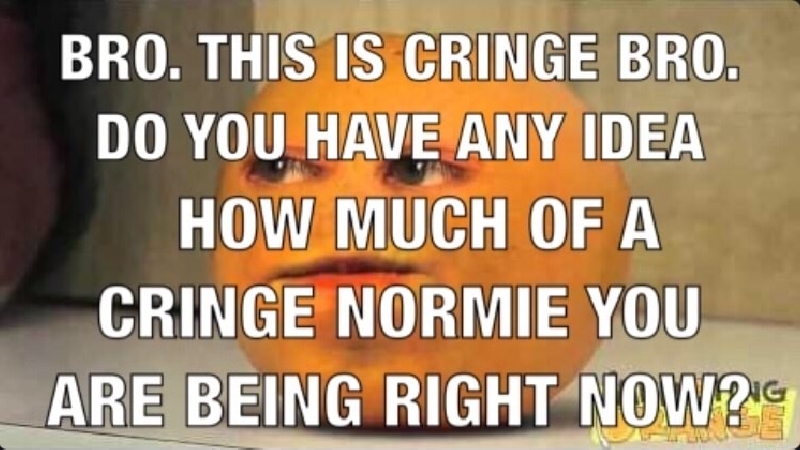 Cringe Normie