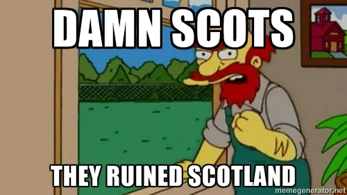 Damned Scots, They Ruined Scotland