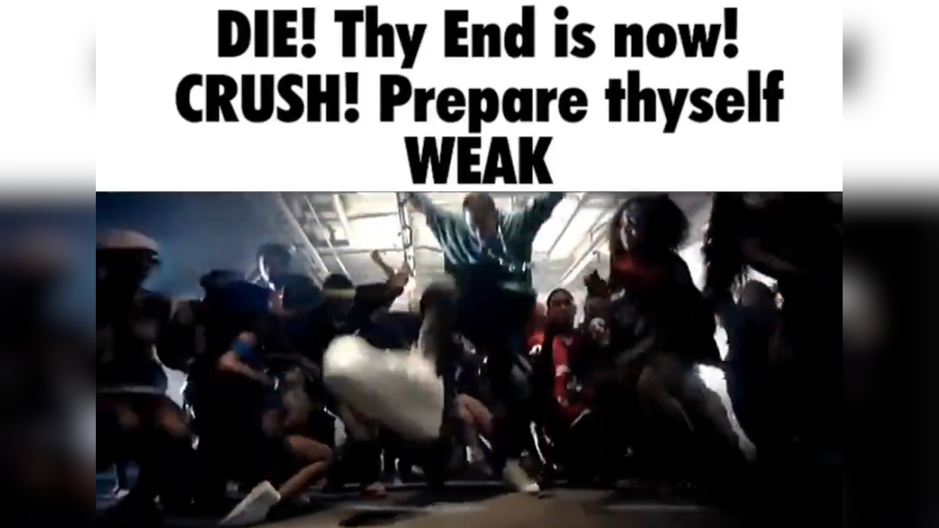Die! Thy End Is Now! Crush!