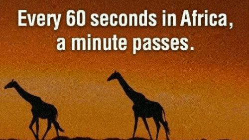 Every 60 Seconds in Africa a Minute Passes