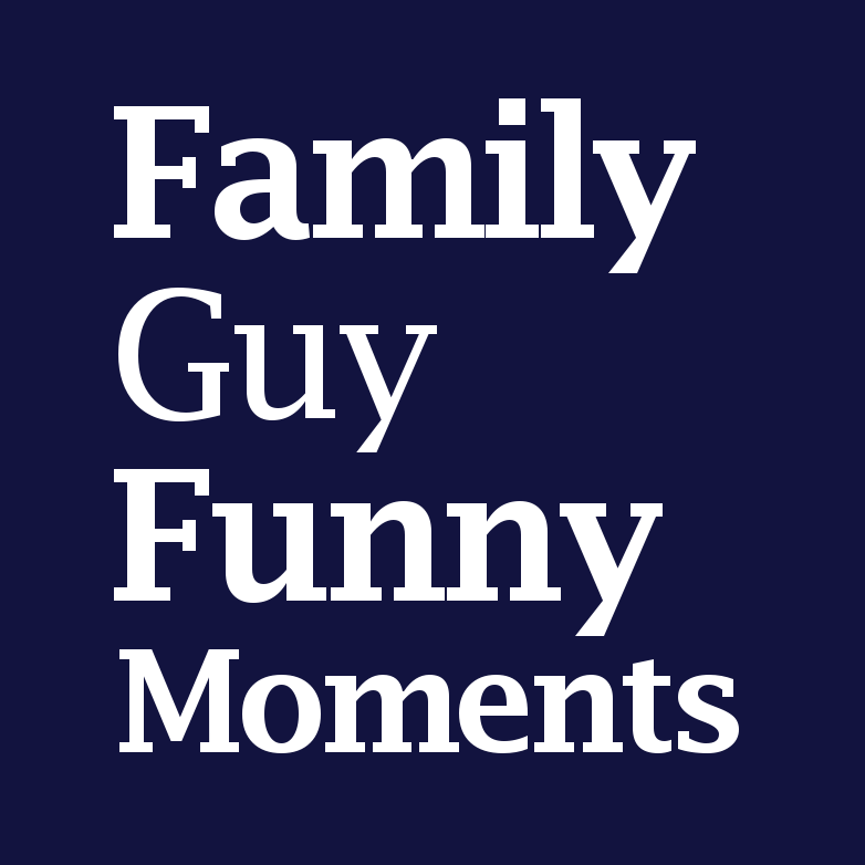 Family Guy Funny Moments