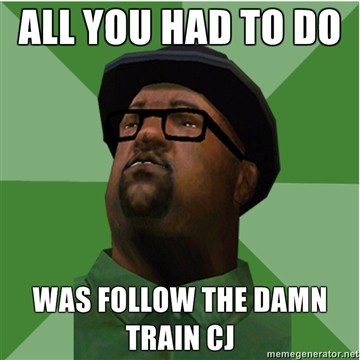 Follow The Damn Train, CJ! Meme Template
