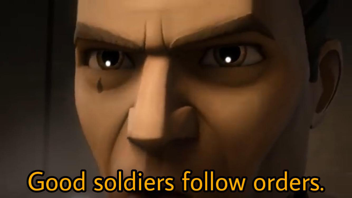 Good Soldiers Follow Orders