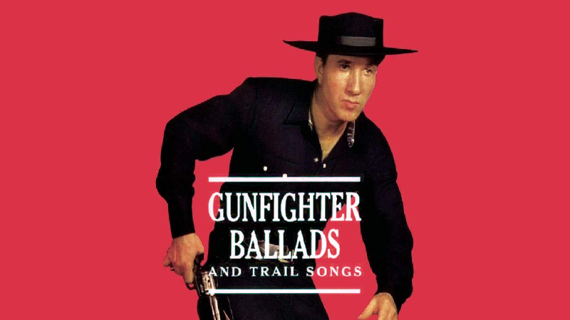 Gunfighter Ballads and Trail Songs