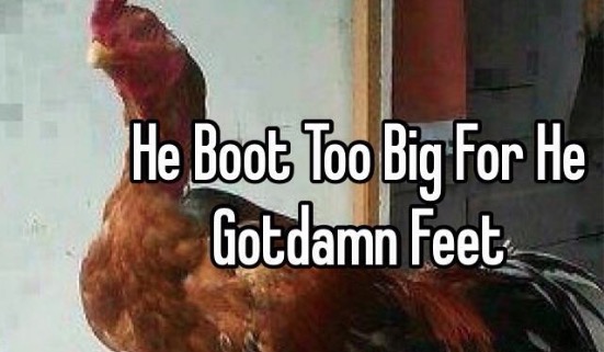 He Boot Too Big For He Gotdamn Feet Meme Template