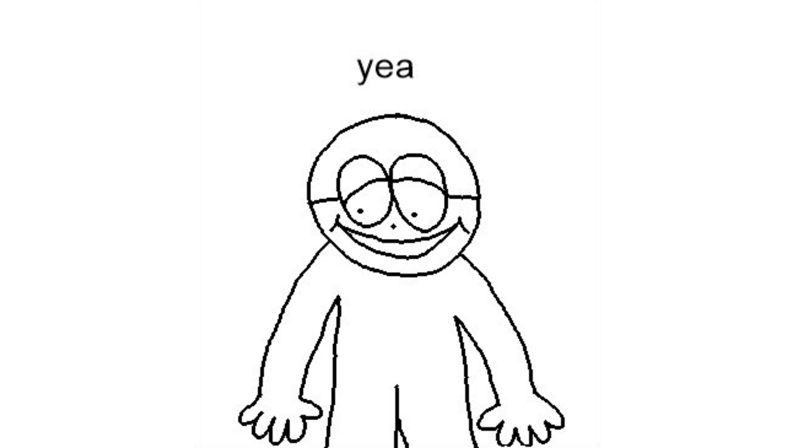 Hey Little Man Hows It Goin? / Yea