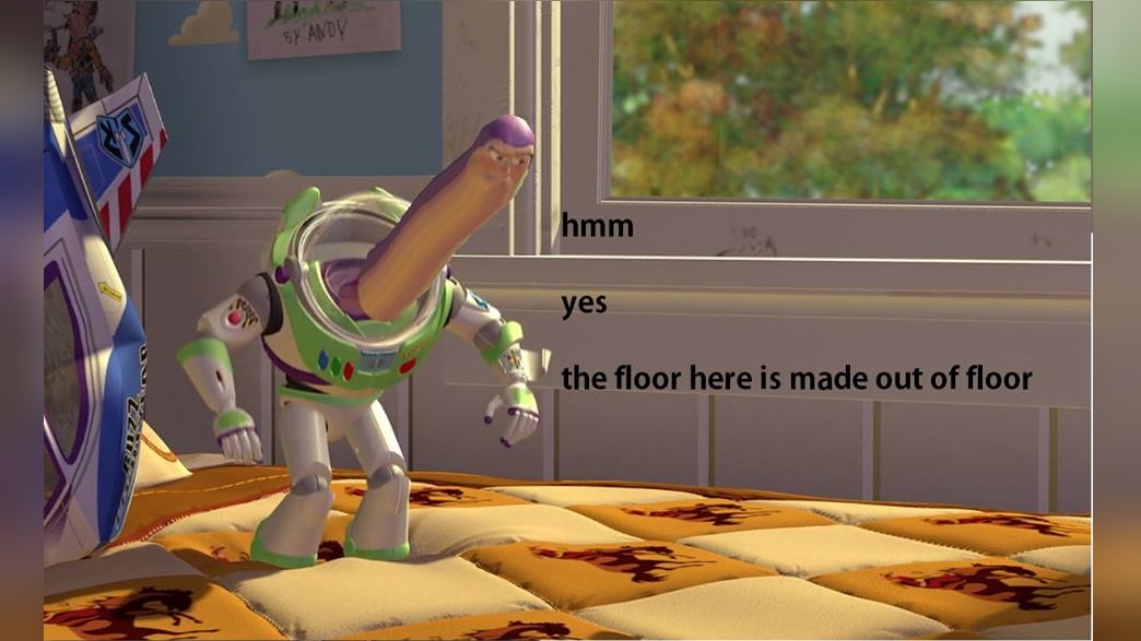 Hmm Yes the Floor Here Is Made Out of Floor Meme Template