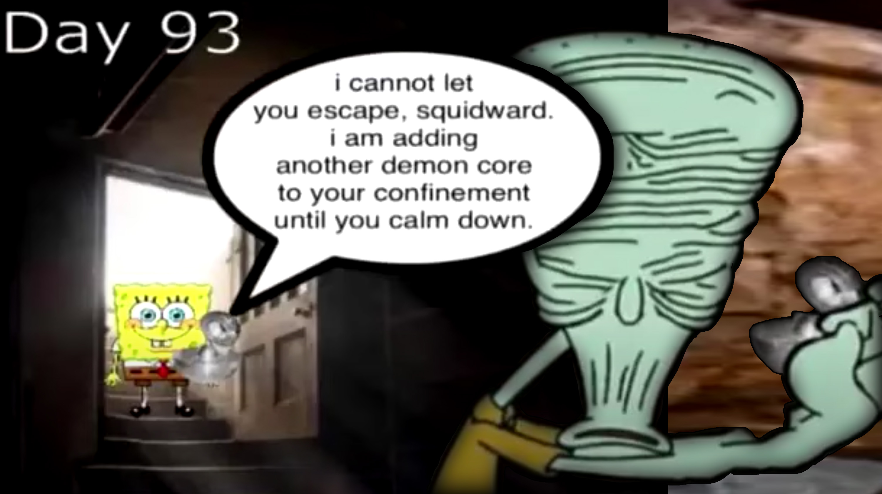 I Cannot Let You Escape, Squidward