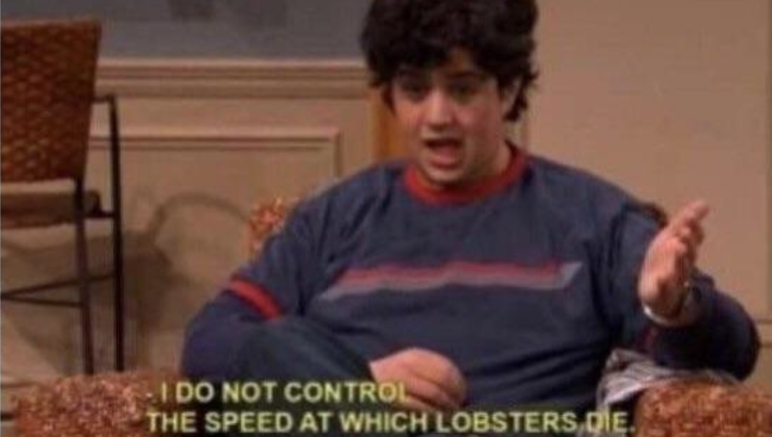 I Do Not Control the Speed at Which Lobsters Die