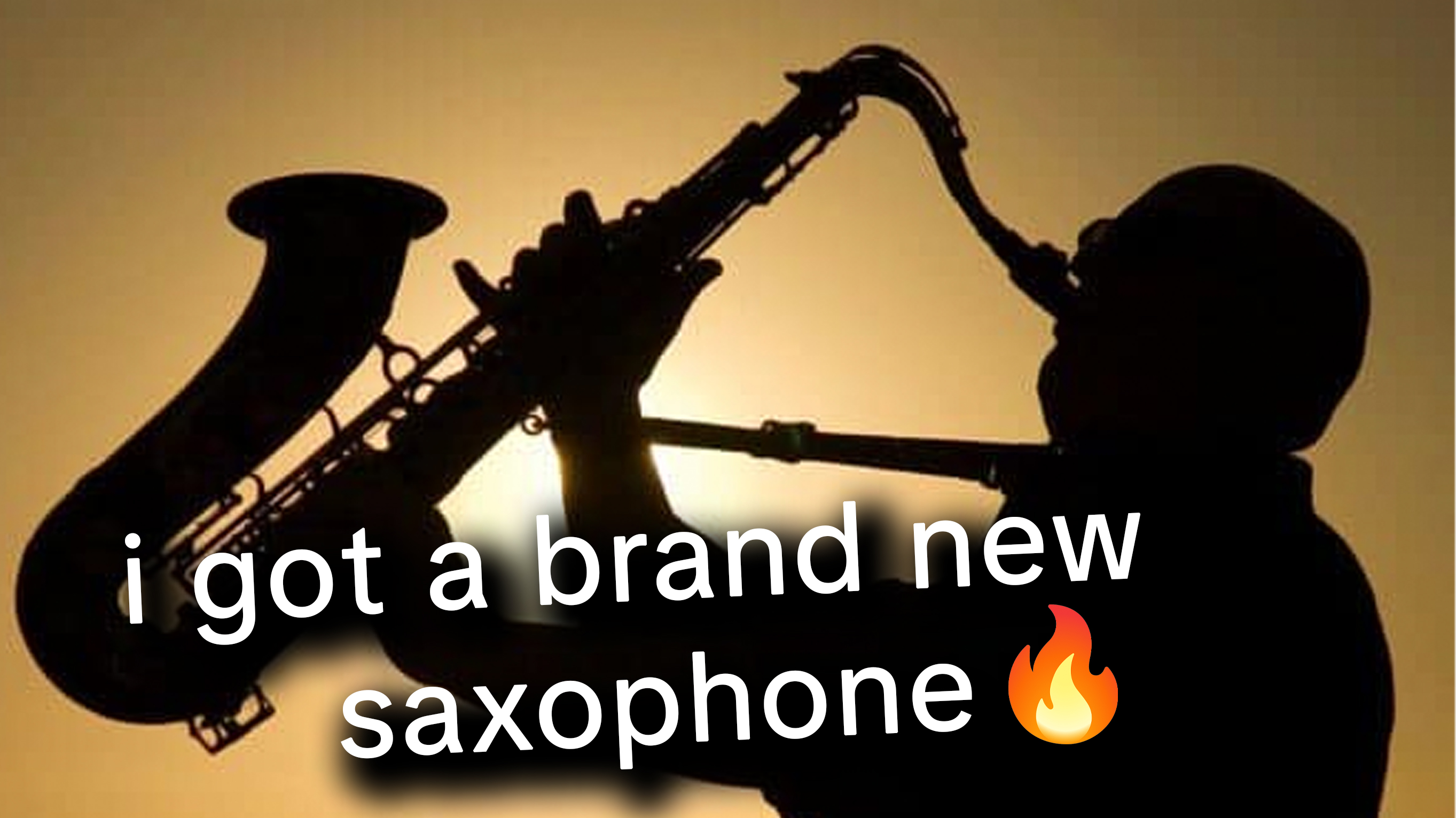 I Got a Brand New Saxophone