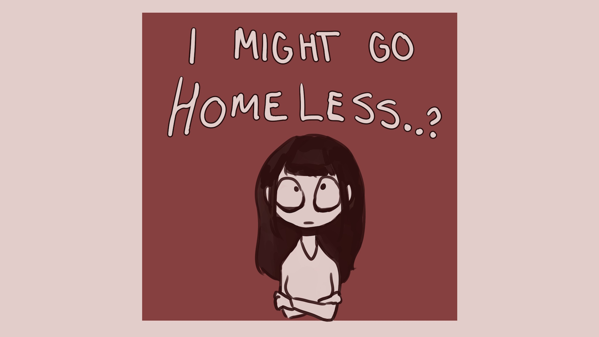 I Might Go Homeless? Meme Template