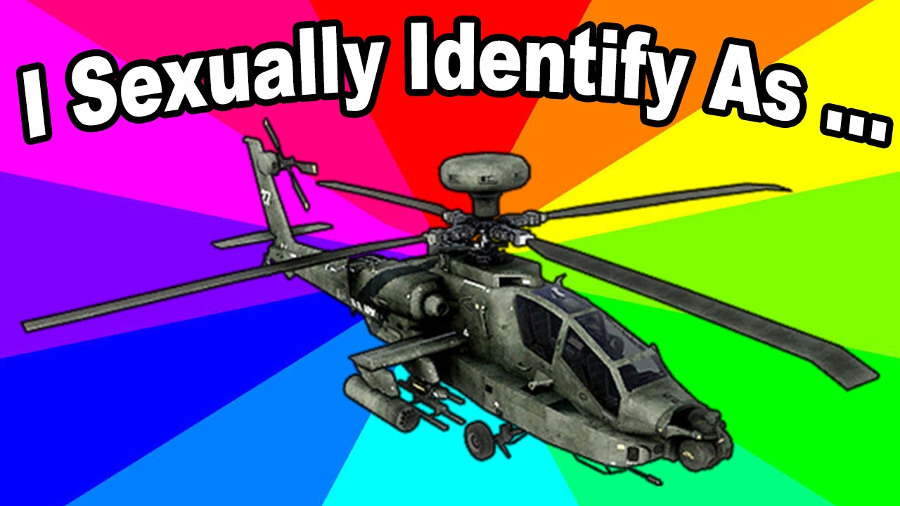 I Sexually Identify as an Attack Helicopter