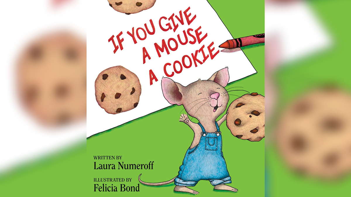 If You Give a Mouse a Cookie