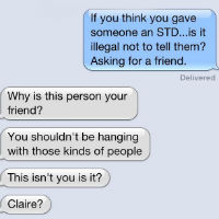 If You Think U Gave Someone an STD, Is It Illegal Not to Tell Them? Meme Template