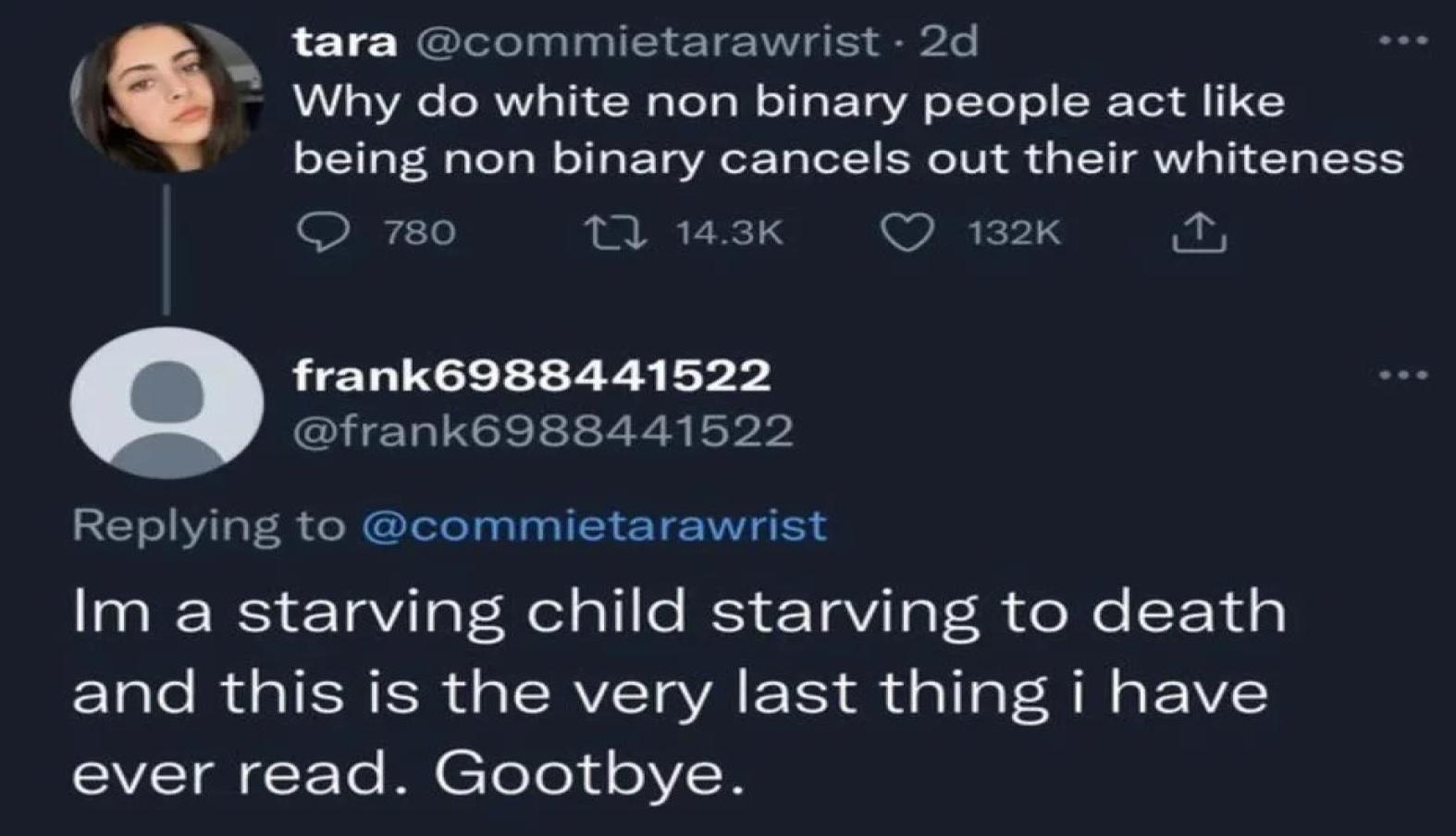 Im a Starving Child Starving to Death and This Is the Very Last Thing I Have Eve...