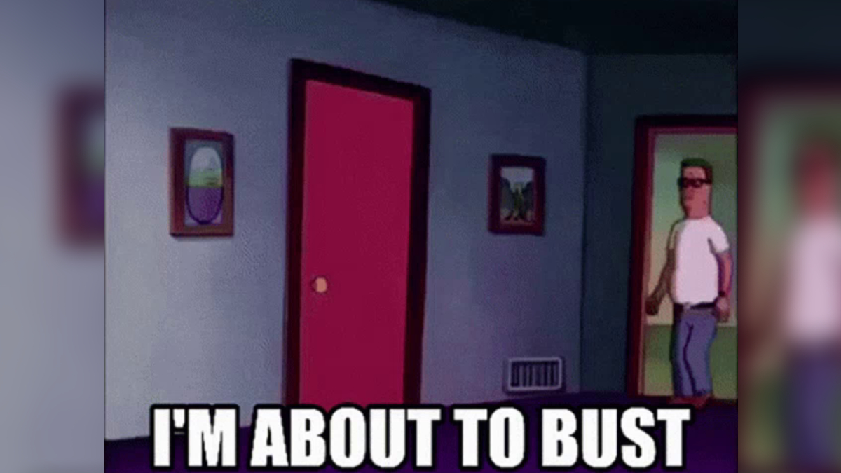 I'm About To Bust (Hank Hill)