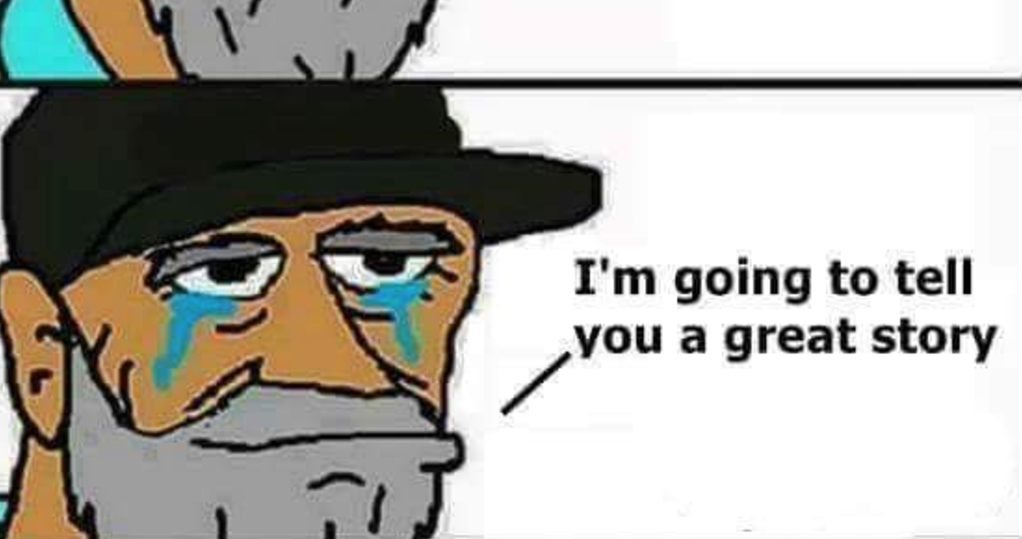 I'm Going to Tell You a Great Story Meme Template