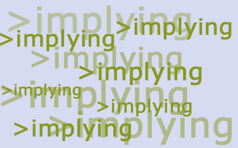 >Implying (Implying Implications)