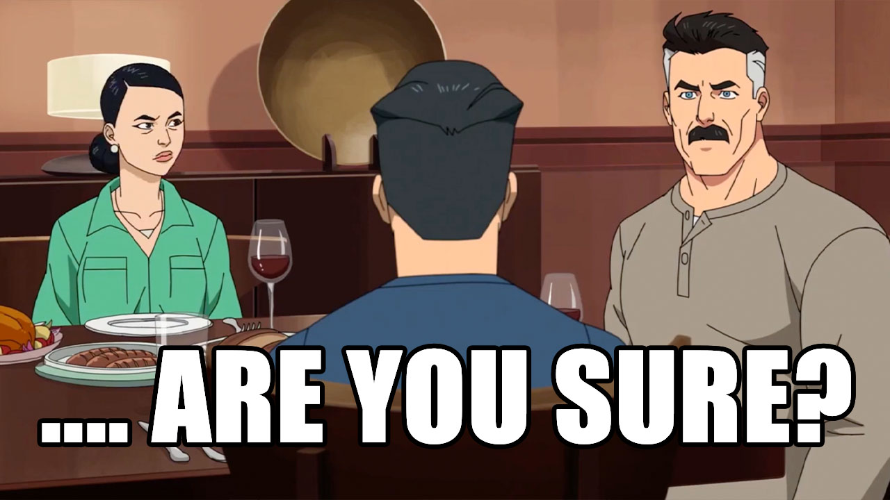 Invincible "Are You Sure" Edits