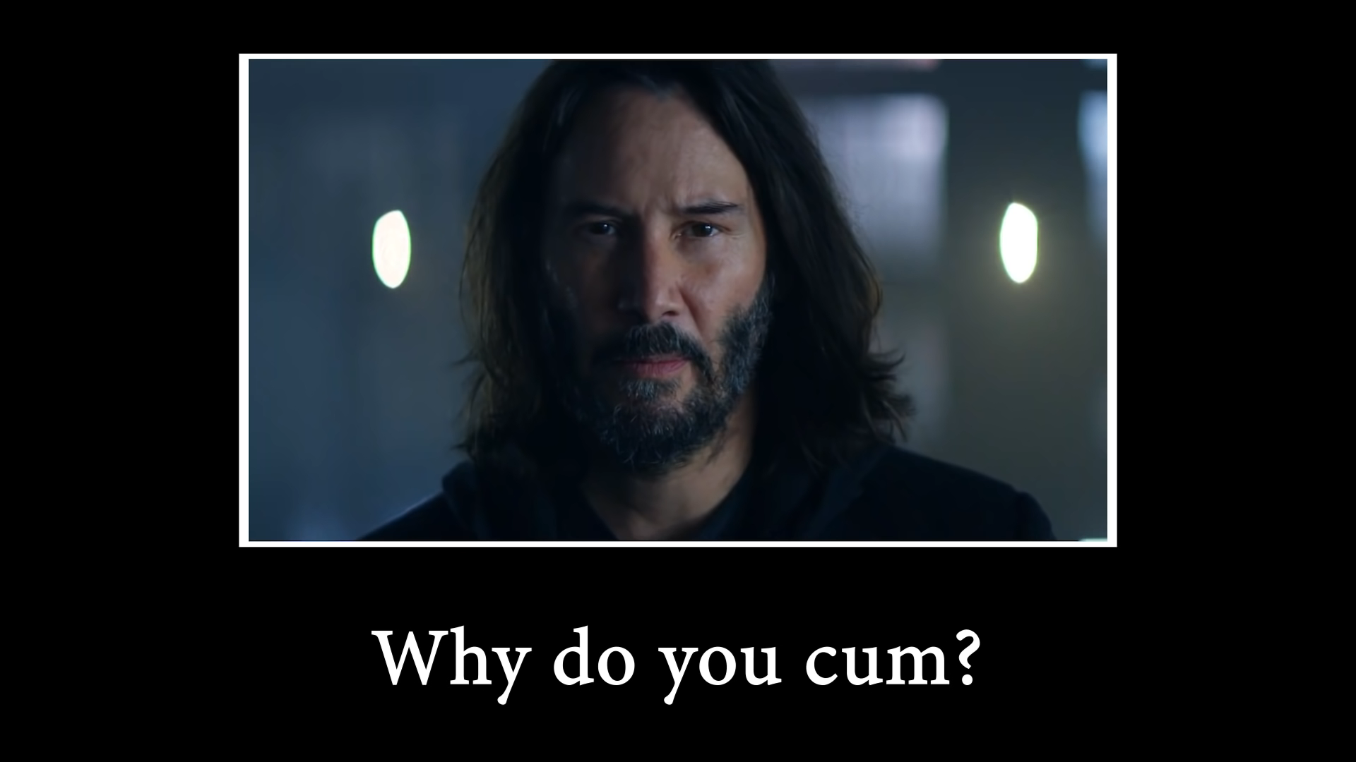 Is Extremely Horny / Why Do You Cum? Meme Template