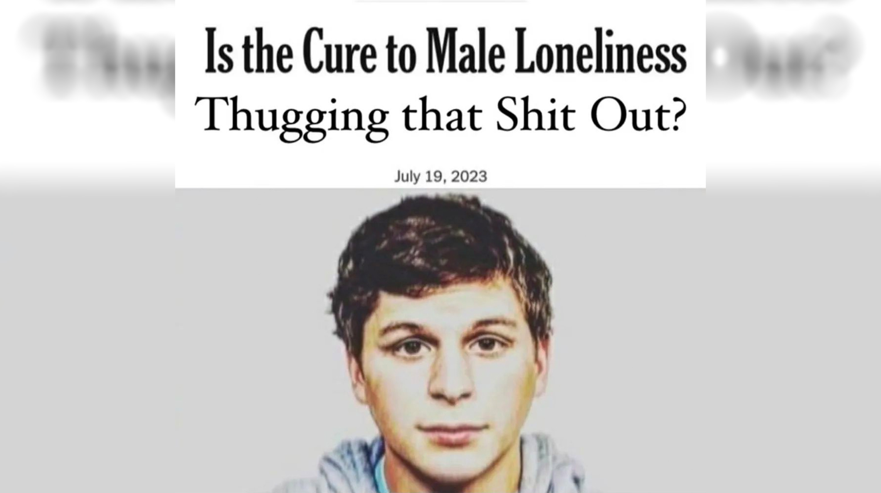 Is the Cure to Male Loneliness Thugging That Shit Out? Meme Template
