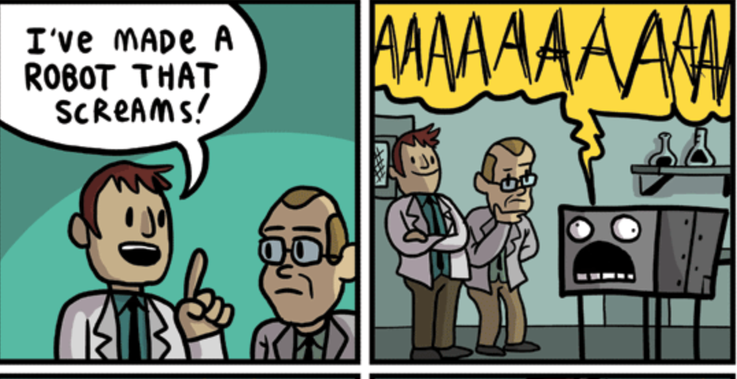 I've Made A Robot That Screams Meme Template