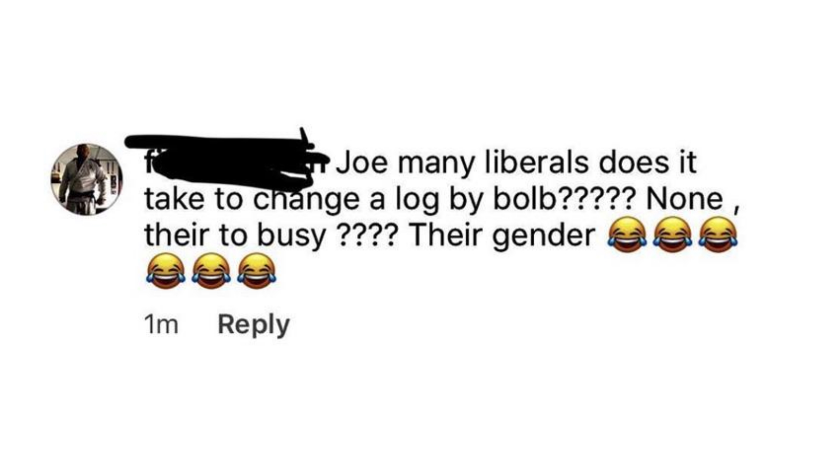 Joe Many Liberals Does It Take to Change a Log By Bolb? Meme Template