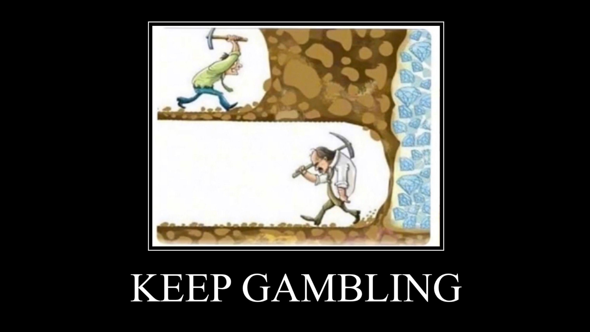 Keep Gambling