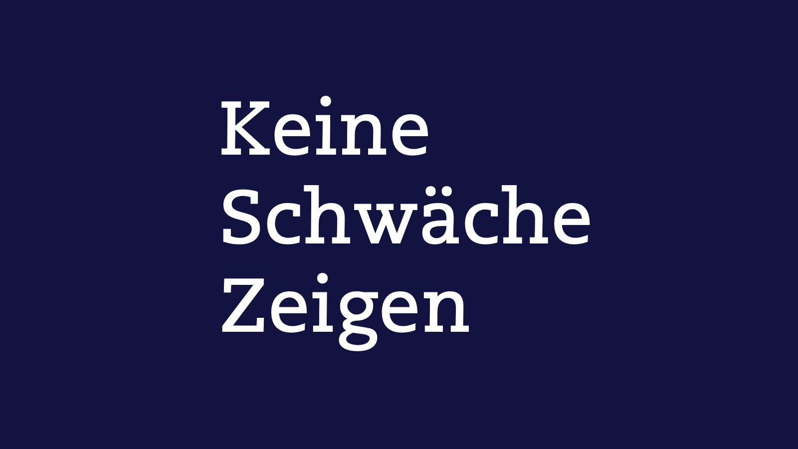 Keine Schwäche Zeigen Meme Template