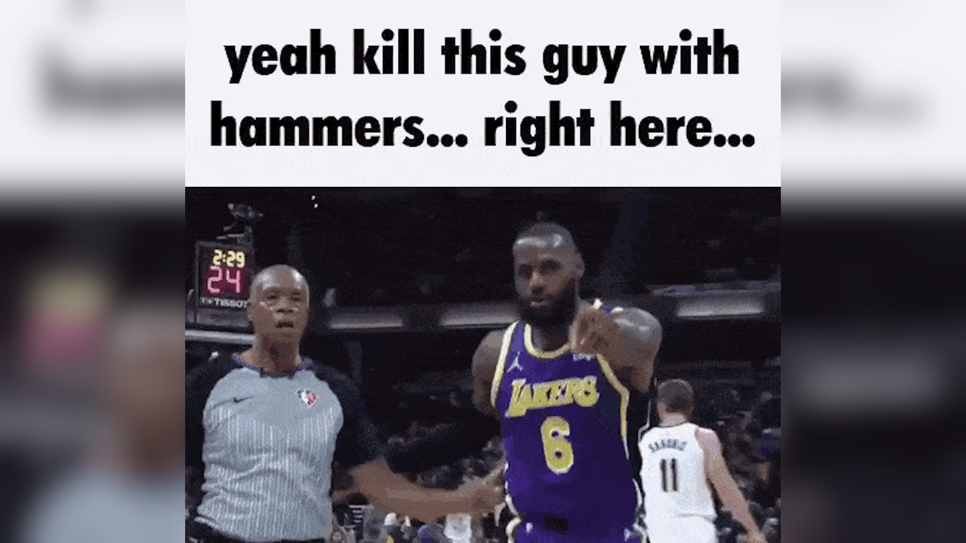 Kill This Guy With Hammers / LeBron Pointing Meme Template