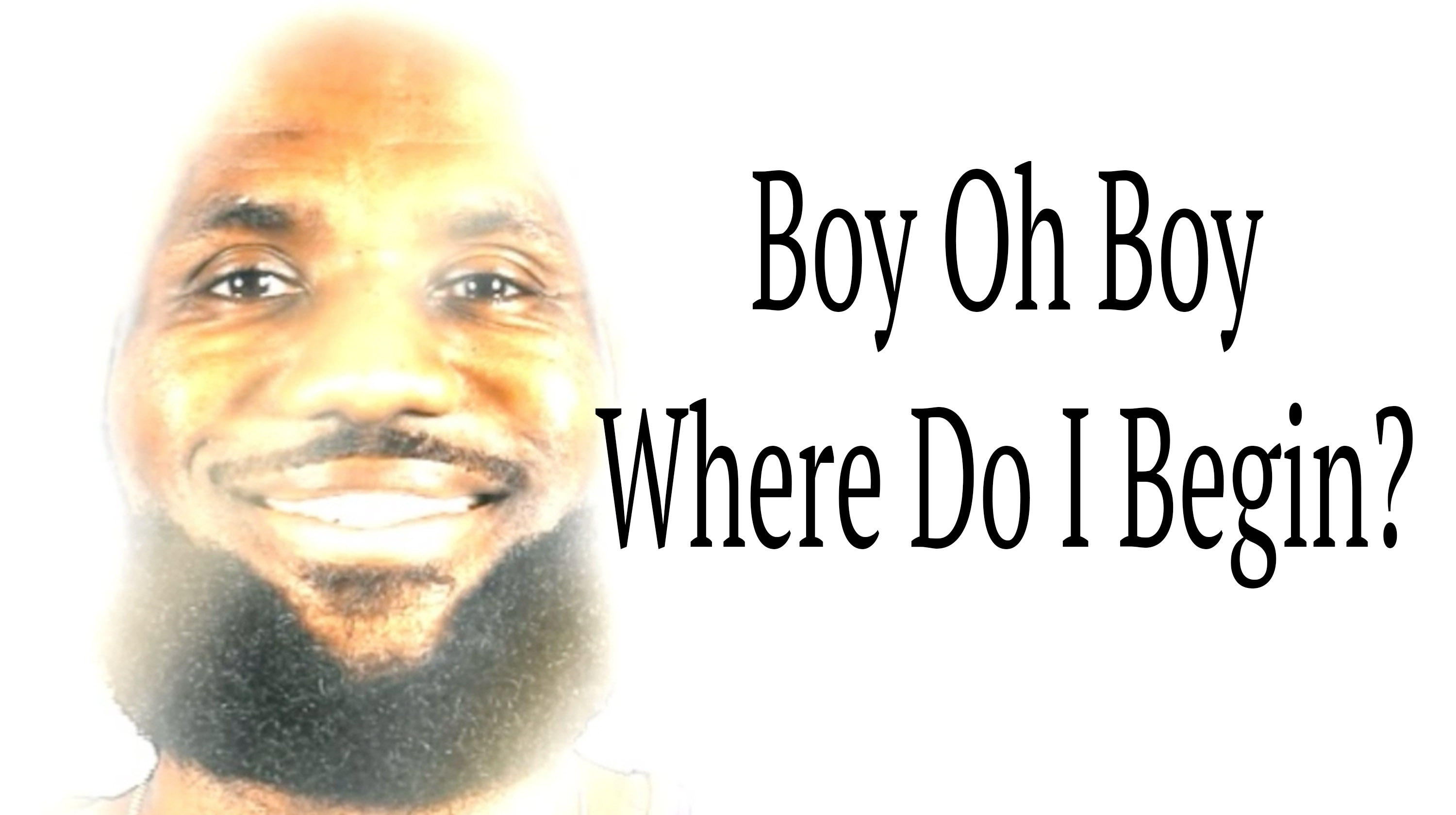 LeBron Glazing Poem / Boy Oh Boy, Where Do I Even Begin? Meme Template