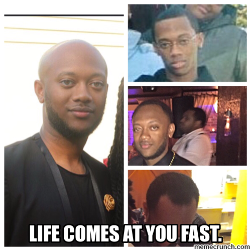 Life Comes At You Fast Meme Template