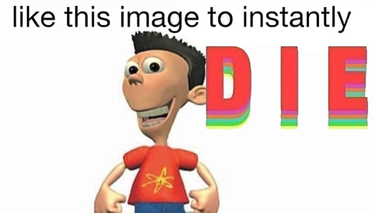 Like This Image to Die Instantly