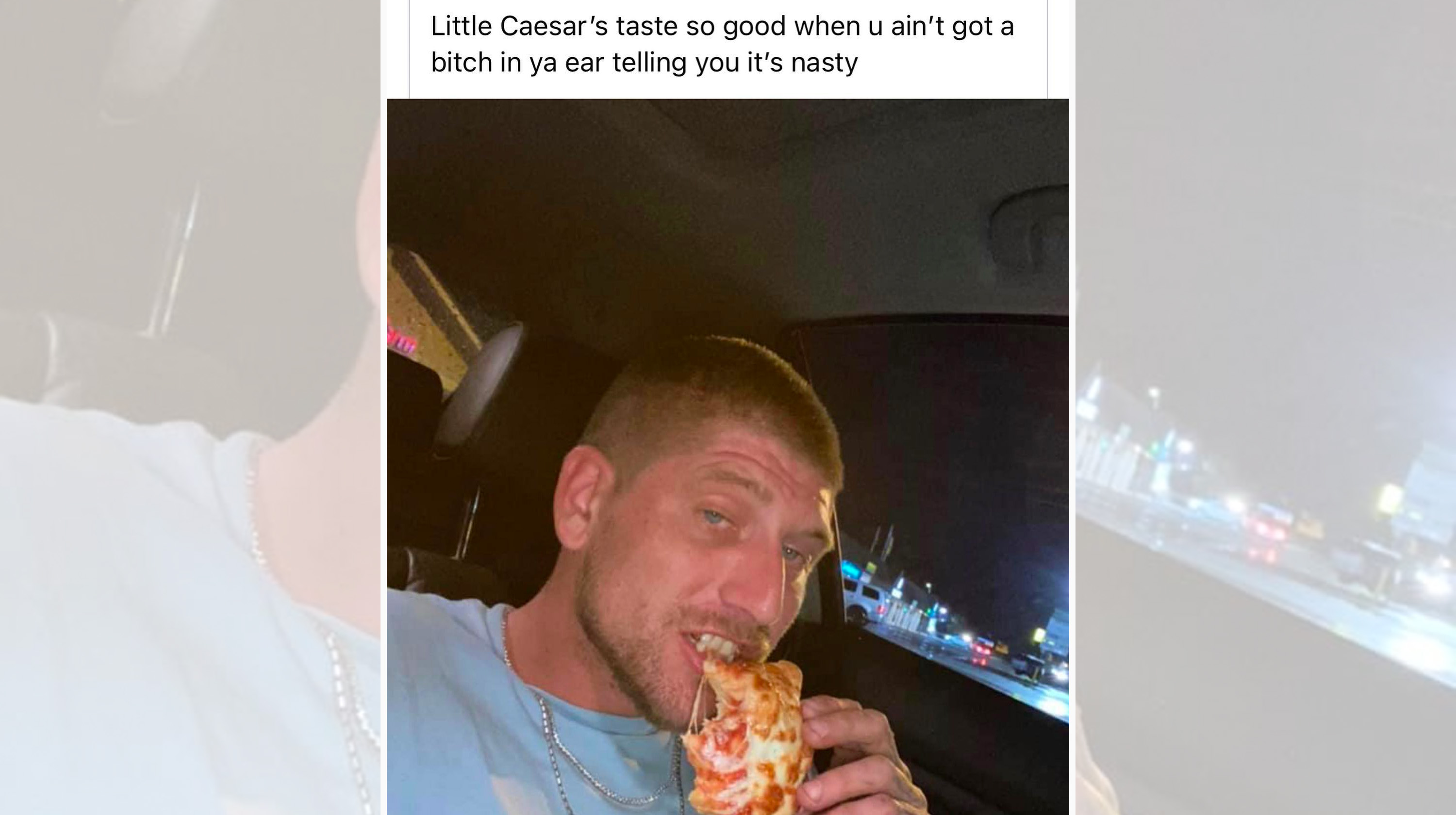 Little Caesar’s Taste So Good When U Ain’t Got A Bitch In Ya Ear Telling You It’s Nasty Meme Template
