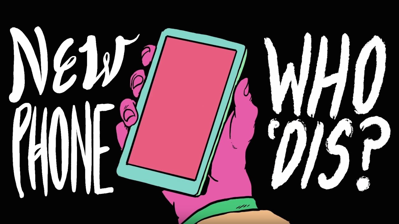 New Phone, Who Dis?