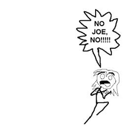 No Joe, No !