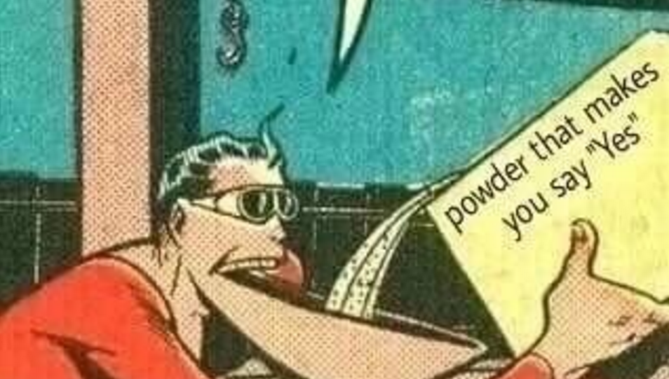Powder That Makes You Say "Yes" Meme Template