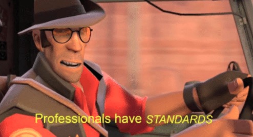 Professionals Have Standards Meme Template