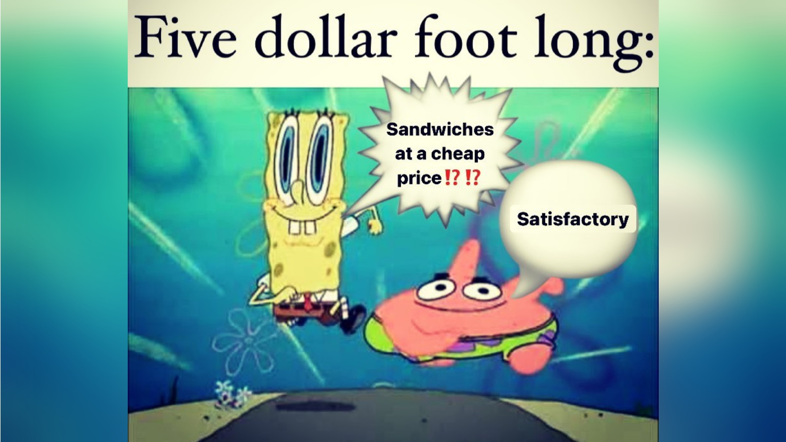 Sandwiches at a Cheap Price!? Satisfactory Meme Template