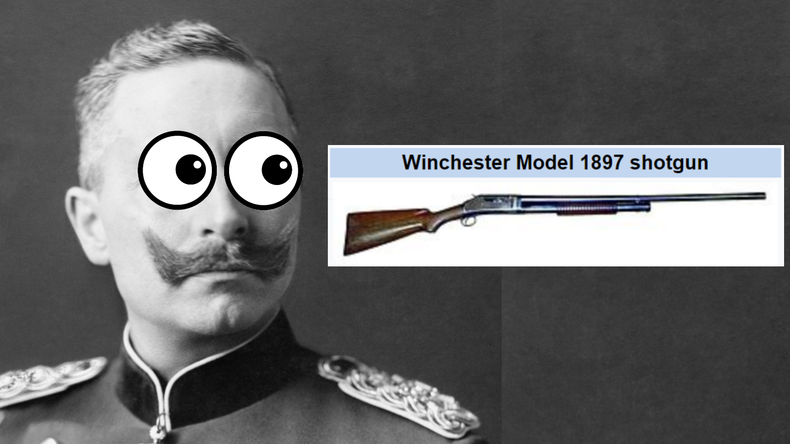 Shotguns in WW1 / Kaiser Mad Meme Template