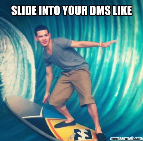 Slide Into Your DMs Meme Template