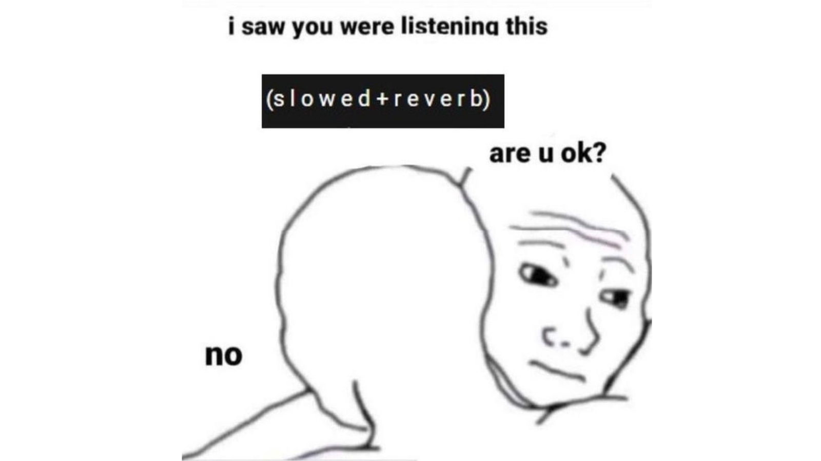 Slowed + Reverb Meme Template